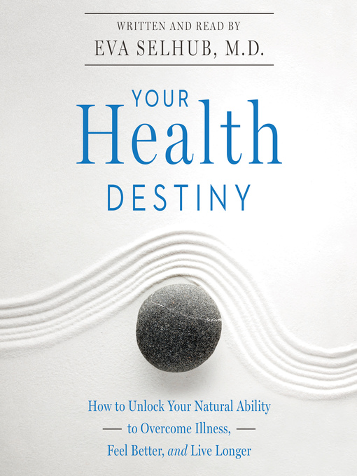 Title details for Your Health Destiny by Eva Selhub - Available